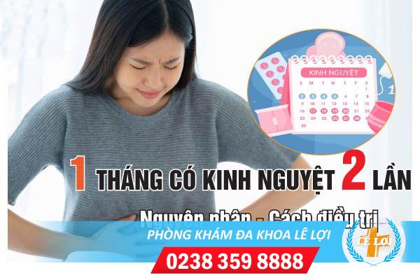 1 tháng có kinh 2 lần là do đâu?